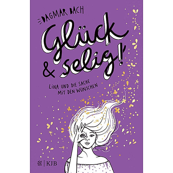 Glück und selig! / Lina und die Sache mit den Wünschen Bd.3, Dagmar Bach