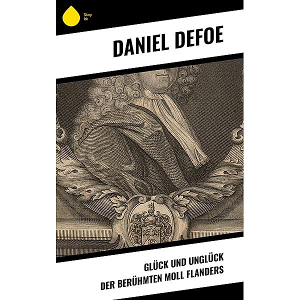Glück und Unglück der berühmten Moll Flanders, Daniel Defoe