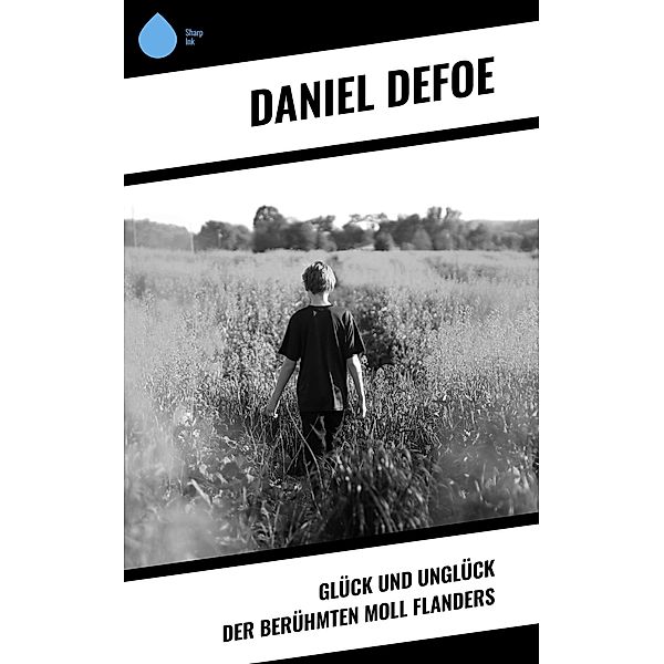 Glück und Unglück der berühmten Moll Flanders, Daniel Defoe