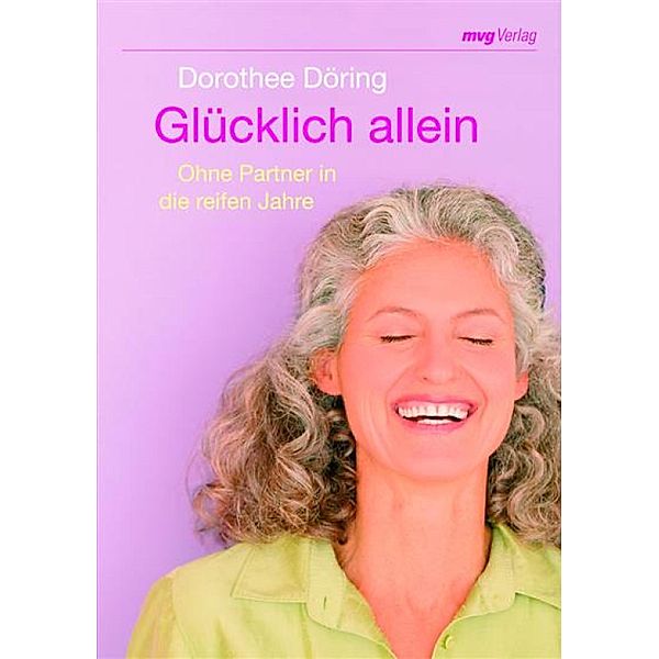 Glücklich allein / MVG Verlag bei Redline, Dorothee Döring