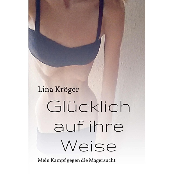 Glücklich auf ihre Weise, Lina Kröger