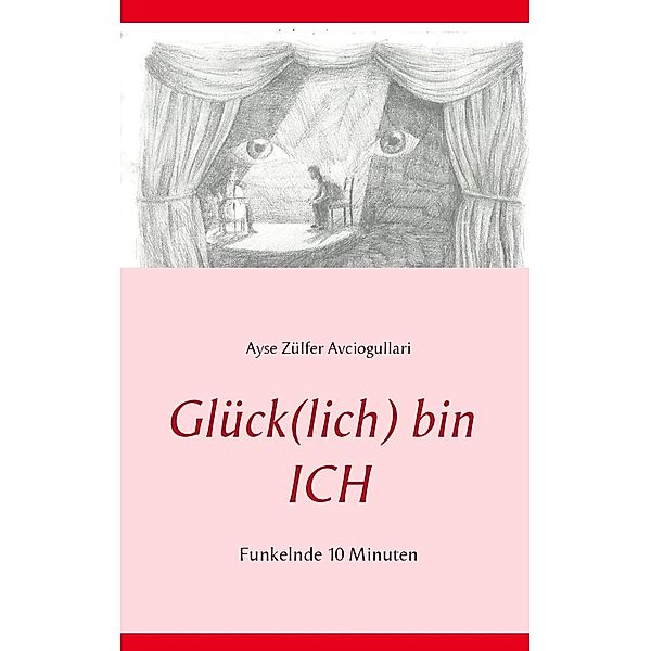 Glück(lich) bin ICH, Ayse Zülfer Avciogullari