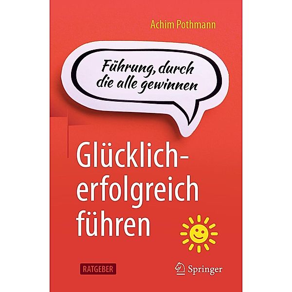 Glücklich-erfolgreich führen, Achim Pothmann