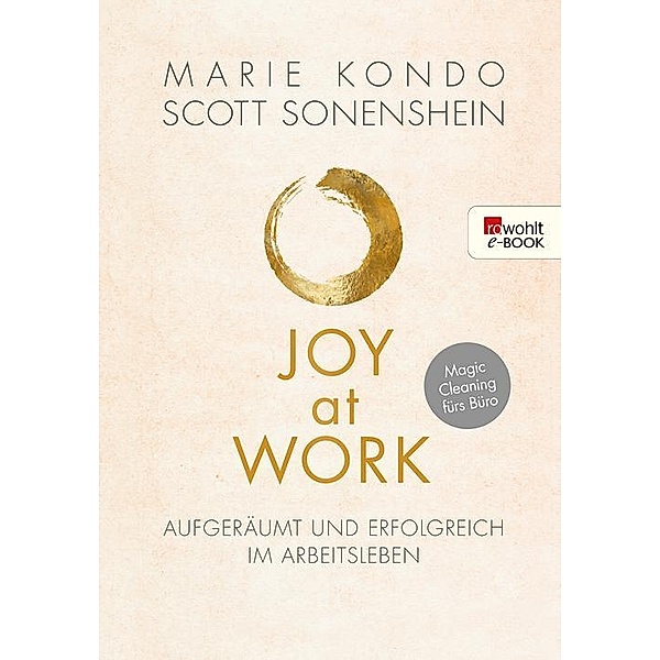 Glücklich im Job, glücklich im Leben, Marie Kondo, Scott Sonenshein