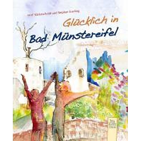 Glücklich in Bad Münstereifel, Maf Räderscheidt, Stephan Everling