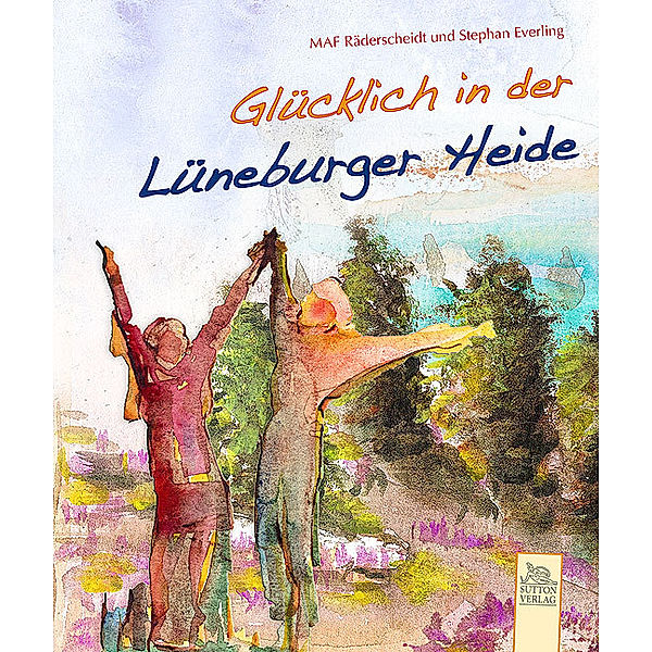 Glücklich in der Lüneburger Heide, Maf Räderscheidt, Stephan Everling