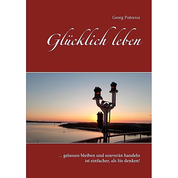 Glücklich leben, Georg Pistorius