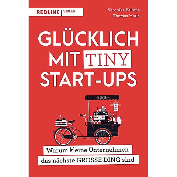 Glücklich mit Tiny Start-ups, Veronika Bellone, Thomas Matla