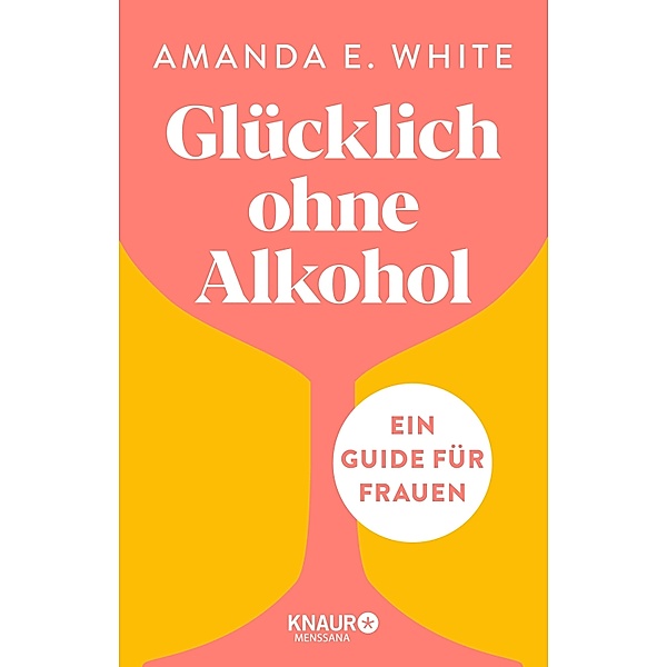 Glücklich - ohne Alkohol, Amanda E. White