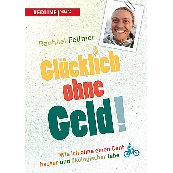 Glücklich ohne Geld!, Raphael Fellmer