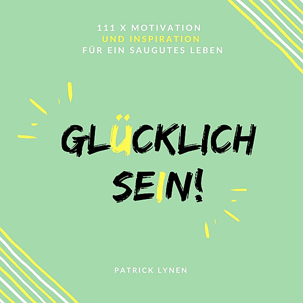 Glücklich sein, Patrick Lynen