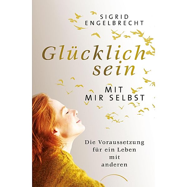 Glücklich sein mit mir selbst, Sigrid Engelbrecht