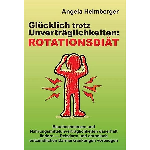 Glücklich trotz Unverträglichkeiten: Rotationsdiät, Angela Helmberger