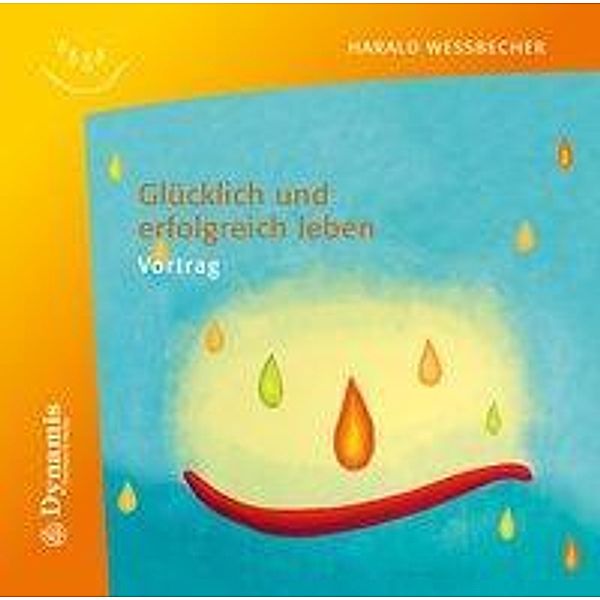 Glücklich und erfolgreich leben, 1 Audio-CD, Harald Wessbecher