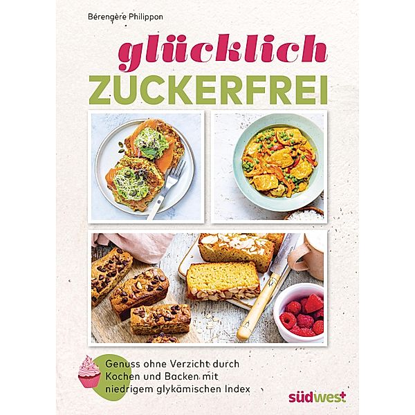 Glücklich zuckerfrei, Bérengère Philippon