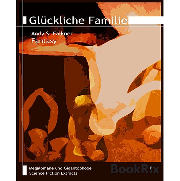 Glückliche Familie, Andy S. Falkner