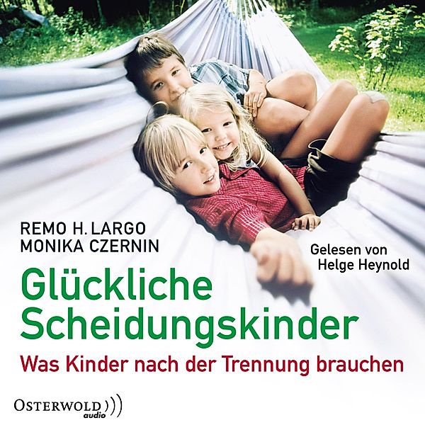 Glückliche Scheidungskinder, Remo H. Largo, Monika Czernin