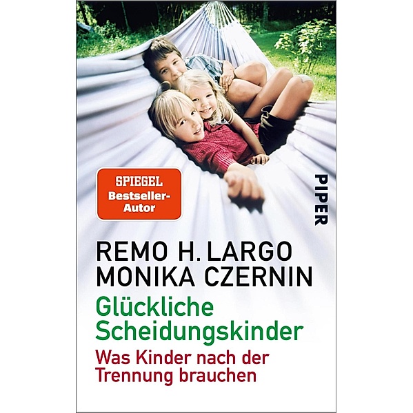Glückliche Scheidungskinder / Piper Taschenbuch, Remo H. Largo, Monika Czernin