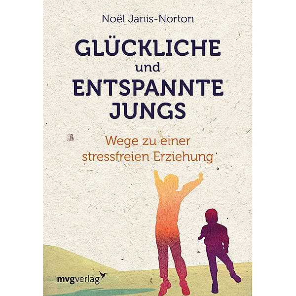 Glückliche und entspannte Jungs, Noël Janis-Norton