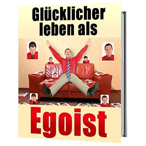 Glücklicher leben als Egoist, Steve Grilleks