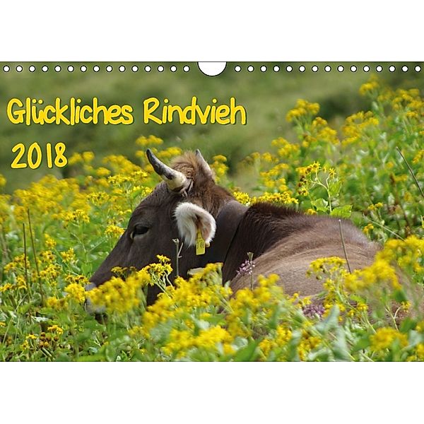 Glückliches Rindvieh 2018 (Wandkalender 2018 DIN A4 quer) Dieser erfolgreiche Kalender wurde dieses Jahr mit gleichen Bi, Sebastian Güttler