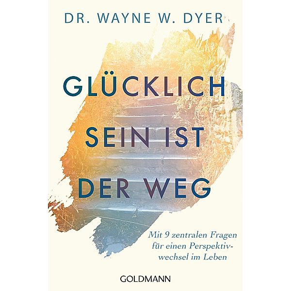 Glücklichsein ist der Weg, Wayne W. Dyer