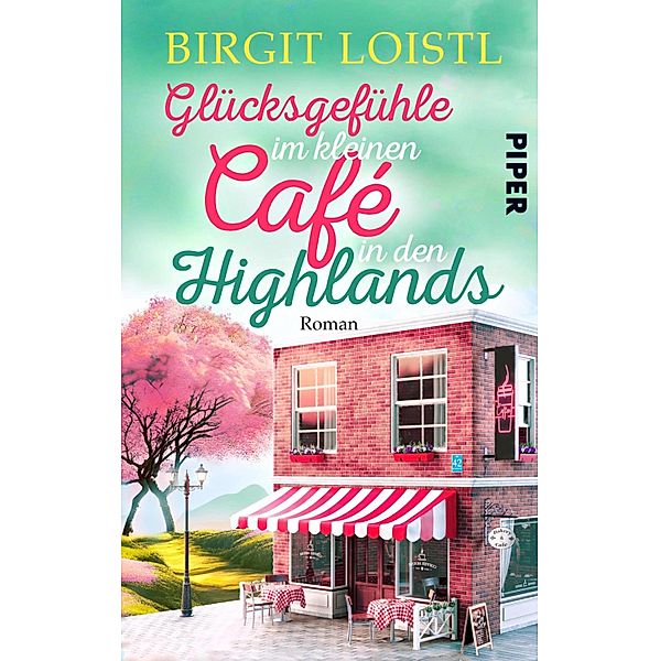 Glücksgefühle im kleinen Cafe in den Highlands, Birgit Loistl