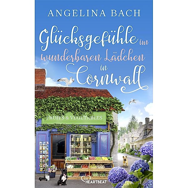 Glücksgefühle im wunderbaren Lädchen in Cornwall / Wohlfühl-Liebesroman-Reihe an Englands Küste Bd.3, Angelina Bach