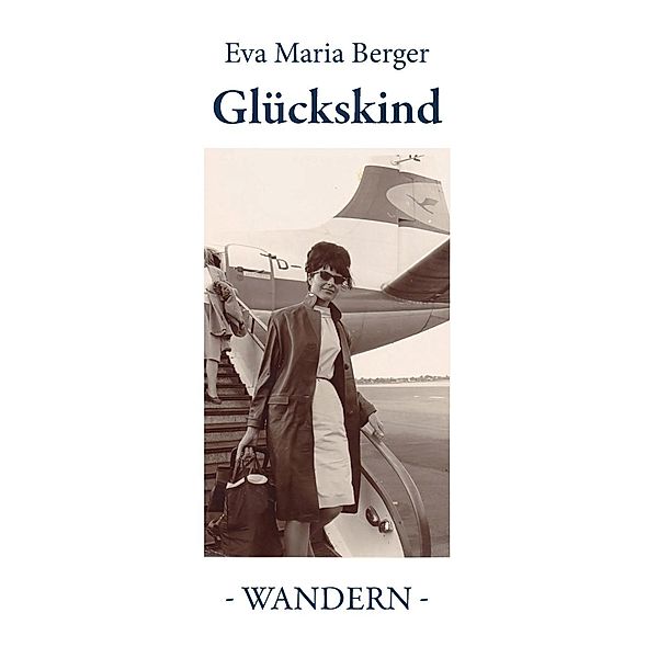 Glückskind, Eva Maria Berger