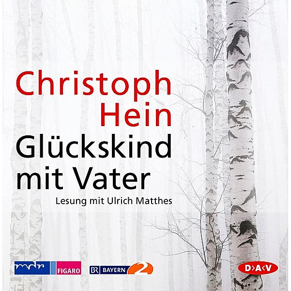 Glückskind mit Vater, 10 CDs, Christoph Hein