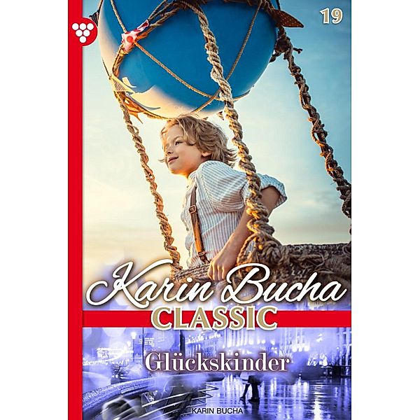 Glückskinder / Karin Bucha Classic Bd.19, Karin Bucha