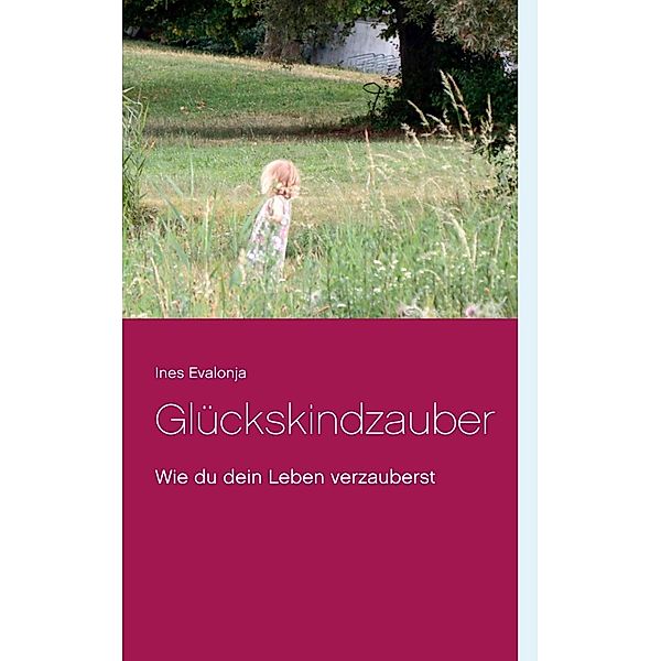 Glückskindzauber, Ines Evalonja