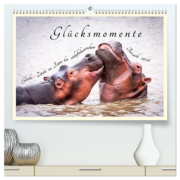 Glücksmomente Glücks-Zitate zu Fotos der großartigen südafrikanischen Tierwelt (hochwertiger Premium Wandkalender 2024 DIN A2 quer), Kunstdruck in Hochglanz, Lebensfreude Innere Stärke