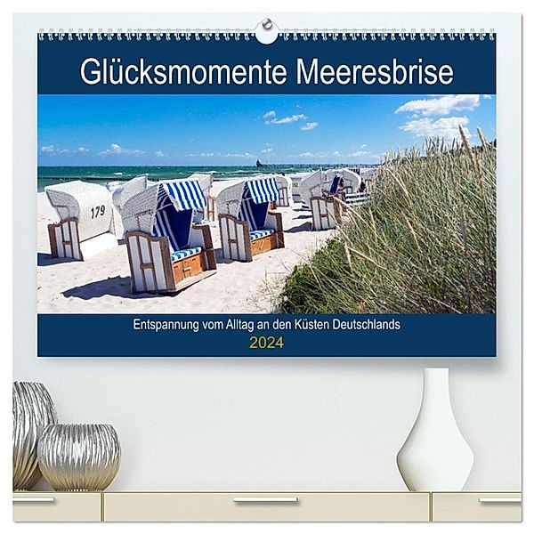 Glücksmomente Meeresbrise (hochwertiger Premium Wandkalender 2024 DIN A2 quer), Kunstdruck in Hochglanz, Andrea Dreegmeyer