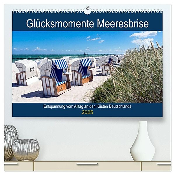 Glücksmomente Meeresbrise (hochwertiger Premium Wandkalender 2025 DIN A2 quer), Kunstdruck in Hochglanz, Calvendo, Andrea Dreegmeyer