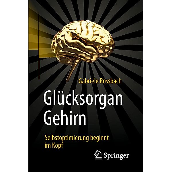 Glücksorgan Gehirn, Gabriele Rossbach