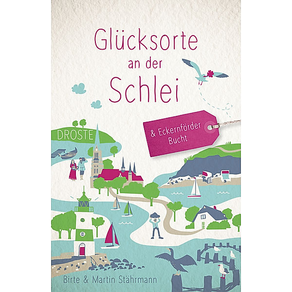 Glücksorte an der Schlei & Eckernförder Bucht, Birte Stährmann, Martin Stährmann