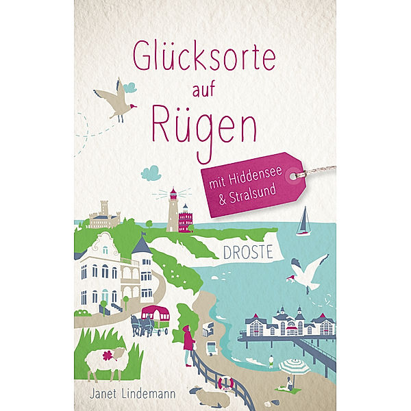 Glücksorte auf Rügen. Mit Hiddensee & Stralsund, Janet Lindemann