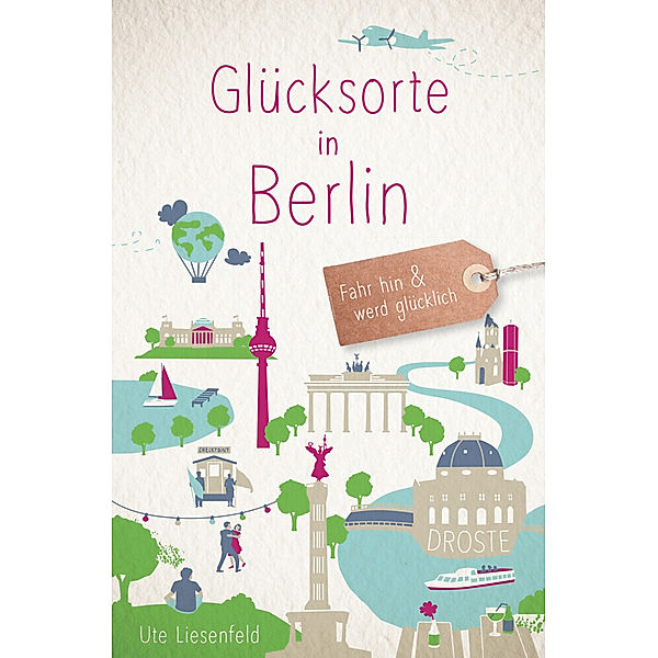 Glücksorte / Glücksorte in Berlin, Ute Liesenfeld