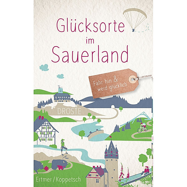 Glücksorte im Sauerland, Cornelia Ertmer, Anne-Kathrin Koppetsch