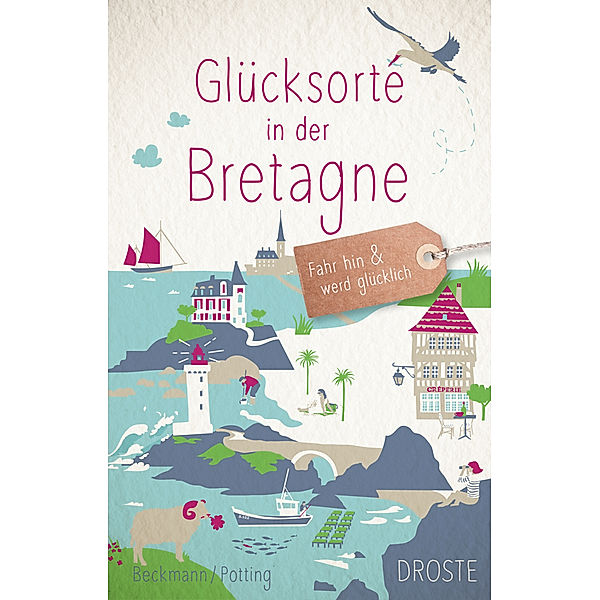 Glücksorte in der Bretagne, Dagmar Beckmann, Christoph Potting