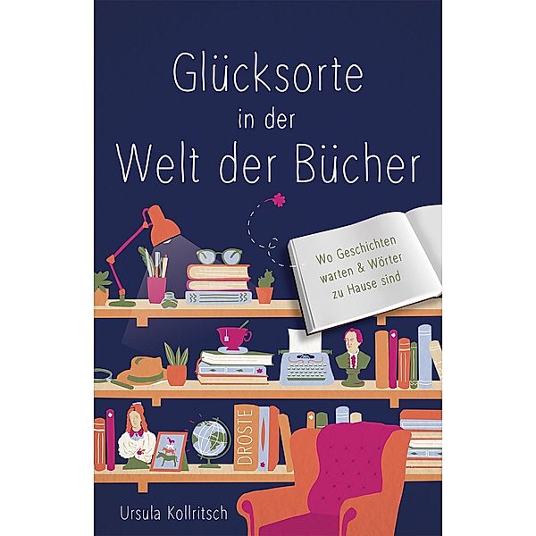 Glücksorte in der Welt der Bücher, Ursula Kollritsch