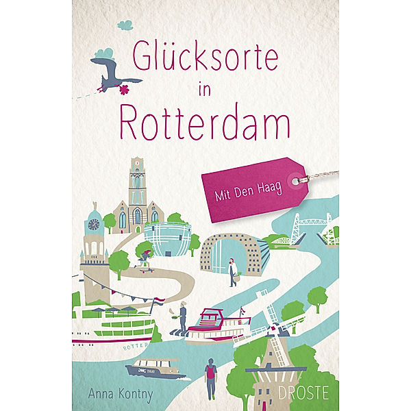 Glücksorte in Rotterdam. Mit Den Haag, Anna Kontny