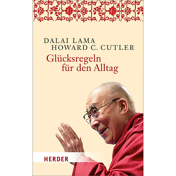 Glücksregeln für den Alltag, Dalai Lama XIV., Howard C. Cutler