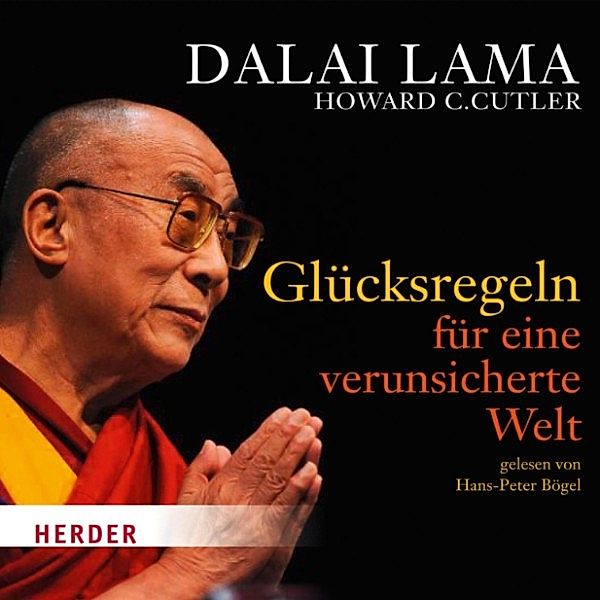 Glücksregeln für eine verunsicherte Welt, Dalai Lama, Howard C. Cutler