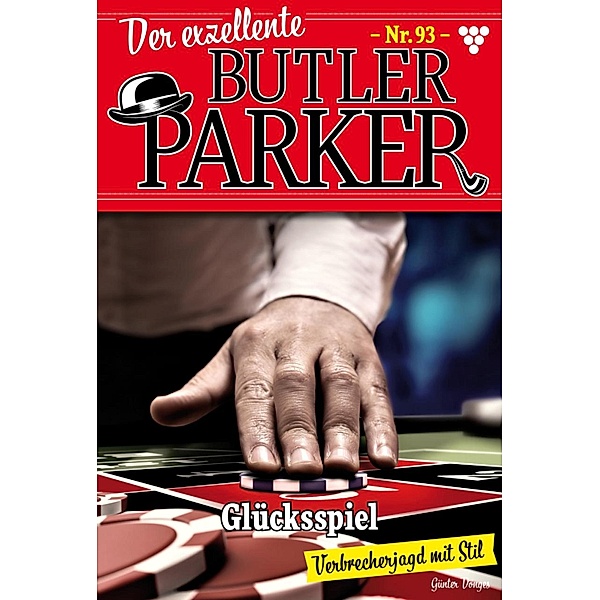 Glücksspiel / Der exzellente Butler Parker Bd.93, Günter Dönges