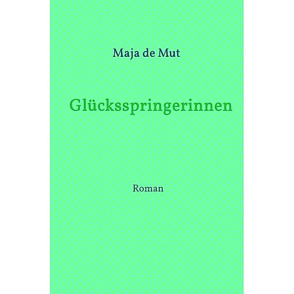 Glücksspringerinnen, Maja de Mut