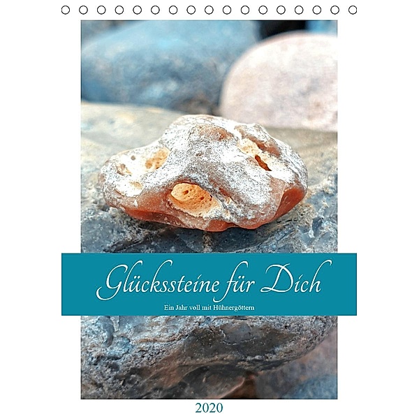 Glückssteine für Dich - Ein Jahr voll mit Hühnergöttern (Tischkalender 2020 DIN A5 hoch), Michaela Schimmack