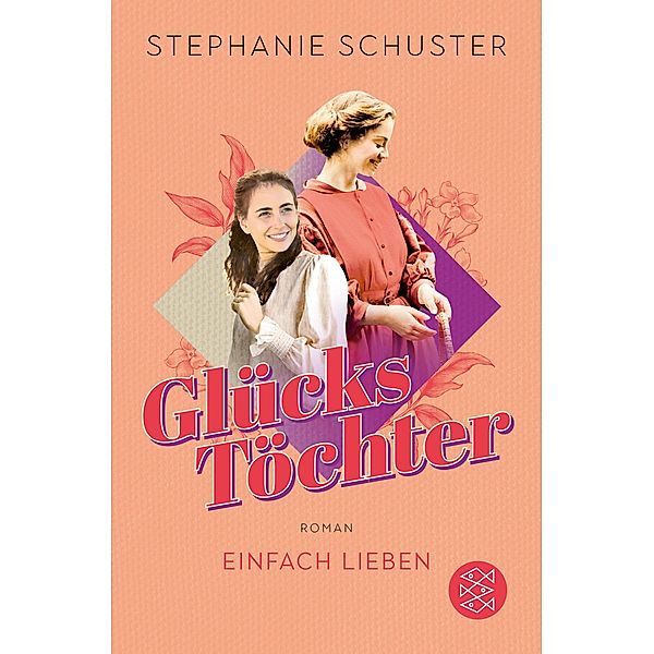 Glückstöchter - Einfach lieben, Stephanie Schuster