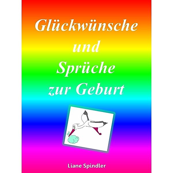 Glückwünsche und Sprüche zur Geburt, Liane Spindler